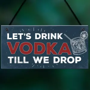 Red Ocean Lets Drink Vodka Till We Drop Funny Gift Man Cave Home Bar Hanging Plaque Pub Sign Gift