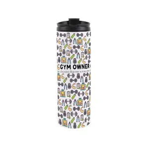 Gym Owner Travel Mug - Novelty Sports & Fitness Gift Stainless Steel Vacuum-Sealed Double-Walled Hot/Cold Drinks Travel Flask