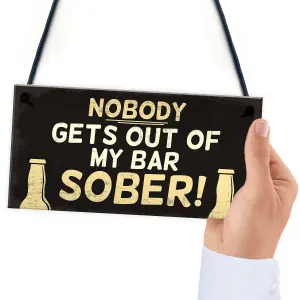 Red Ocean Funny Nobody Gets Out My Bar Sober Hanging Man Cave Home Bar Sign Novelty Gift