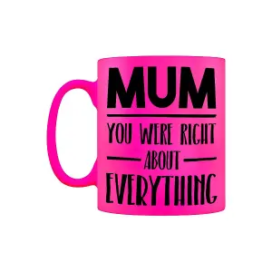 Grindstore Mum You Were Right About Everything Mothers Day Mug Neon Pink/Black (One Size)