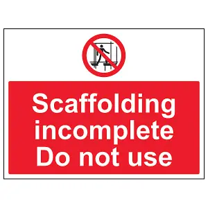 Scaffolding Incomplete Do Not Use Prohibited Sign - Rigid Plastic - 400x300mm (x3)