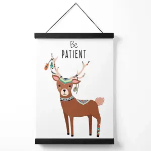 Be Patient Deer Tribal Animal Quote Medium Poster with Black Hanger