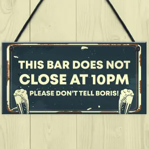 Novelty Bar Sign DOES NOT CLOSE AT 10PM Bar Pub Garden Sign Home Decor