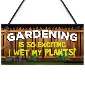 Red Ocean Funny Garden Sign Plaque So Exciting I Wet My Plants Funny Novelty Garden Shed Sign Summerhouse