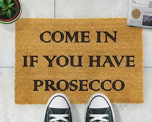 Come In If You Have Prosecco Doormat - Regular 60x40cm