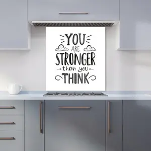 You Are Stronger Than You Think Premium Glass Kitchen Splashback W700mm x H650mm