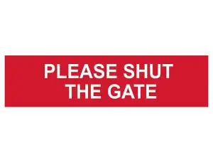 Durable PVC Mini Sign: Please Shut The Gate 200mm x 50mm