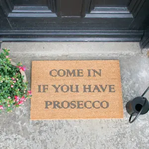 Come In If you Have Prosecco Grey Doormat