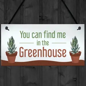 Funny Greenhouse Sign Find Me In The Greenhouse Plaque Hanging Door Sign Family Gift