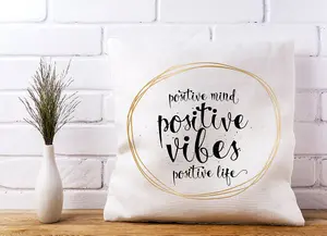 Positive Mind, Vibes, Life Cushions 45cm x 45cm