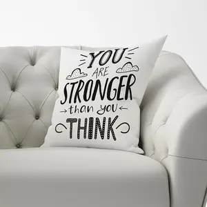 You Are Stronger Than You Think Cushions 60cm x 60cm