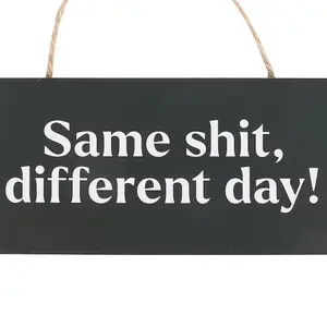 Something Different Same , Different Day Hanging Sign Black/White (One Size)