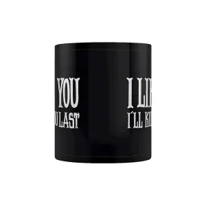 Grindstore I Like You Ill Kill You Last Mug Black/White (One Size)