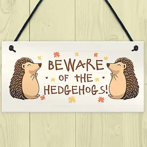 BEWARE OF THE HEDGEHOGS Funny Garden Sign Hedgehog Sign Family Gift Home Decor Plaque