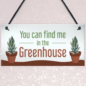 Funny Greenhouse Sign Find Me In The Greenhouse Plaque Hanging Door Sign Family Gift