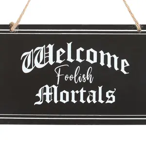 Something Different Welcome Foolish Mortals Hanging Sign Black/White (One Size)