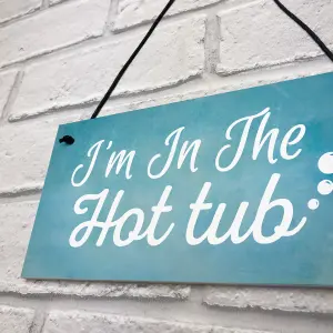 Red Ocean I'm In The Hot Tub Garden Shed Jaccuzi Pool Wooden Heart Novelty Friendship Sign Gift