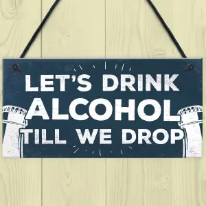 Red Ocean Lets Drink Till We Drop Funny Gin Vodka Gift Man Cave Home Bar Hanging Plaque Pub Sign