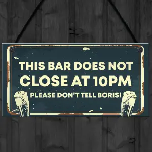 Novelty Bar Sign DOES NOT CLOSE AT 10PM Bar Pub Garden Sign Home Decor