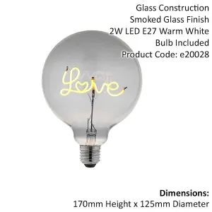 Decorative E27 LED Filament Bulb - LOVE Upwards Facing Lamp - Smoke Tinted Glass