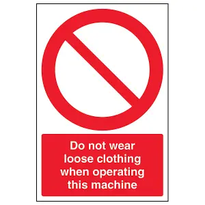 Do Not Wear Loose Clothing When Operating Sign - Rigid Plastic - 200x300mm (x3)