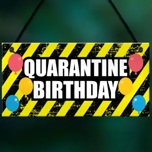 Quarantine Birthday Decoration Hanging Plaque Gift For Him Gift For Her Keepsake