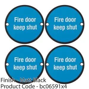 4 PACK - Fire Door Keep Shut Sign 64mm Fixing Centres 76mm Dia Matt Black