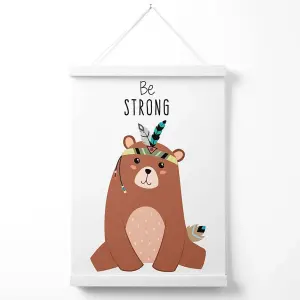 Be Strong Bear Tribal Animal Quote Poster with Hanger / 33cm / White