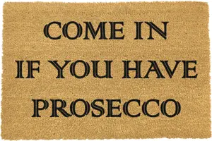 Come In If You Have Prosecco Doormat - Regular 60x40cm