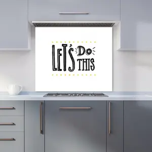 Let'S Do This Premium Glass Kitchen Splashback W600mm x H600mm