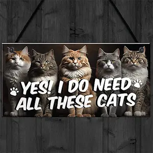 Red Ocean Funny Cat Gifts For Cat Lovers Gift For Women YES I DO NEED ALL THESE CATS Home Decor Animal Sign Pet Gifts