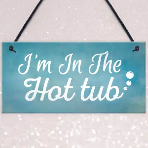 Red Ocean I'm In The Hot Tub Garden Shed Jaccuzi Pool Wooden Heart Novelty Friendship Sign Gift