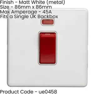 1 Gang Single 45A DP Cooker Switch & Neon SCREWLESS MATT WHITE Slim Rocker