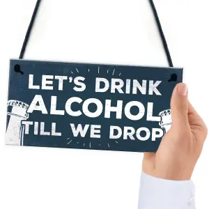 Red Ocean Lets Drink Till We Drop Funny Gin Vodka Gift Man Cave Home Bar Hanging Plaque Pub Sign