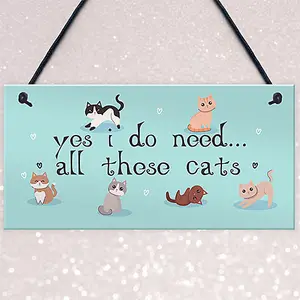 Red Ocean Cat Sign for Your Home Yes I Do Need All These Cats Perfect Birthday Gift for Cat Lovers Cat Signs Cat Gifts