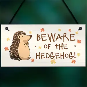 BEWARE OF THE HEDGEHOG Funny Garden Sign Hedgehog Sign Family Gift Home Decor Plaque