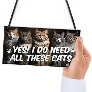 Red Ocean Funny Cat Gifts For Cat Lovers Gift For Women YES I DO NEED ALL THESE CATS Home Decor Animal Sign Pet Gifts