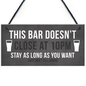 Funny Bar Sign DOESNT CLOSE AT 10 Home Bar Pub Garden Sign Home Decor