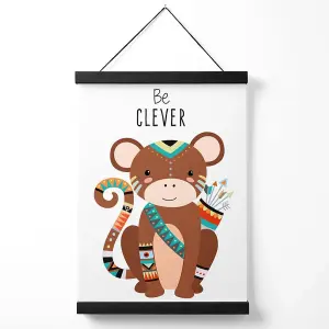 Be Clever Monkey Tribal Animal Quote Medium Poster with Black Hanger