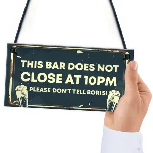 Novelty Bar Sign DOES NOT CLOSE AT 10PM Bar Pub Garden Sign Home Decor