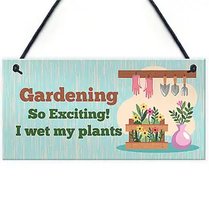 Red Ocean Gardening Plaque - 'So Exciting I Wet My Plants' - Funny Novelty Garden Shed Sign - Gardener Gifts