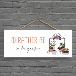 Garden Id Rather Be In The Garden Signs and Plaques