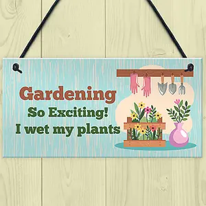 Red Ocean Gardening Plaque - 'So Exciting I Wet My Plants' - Funny Novelty Garden Shed Sign - Gardener Gifts