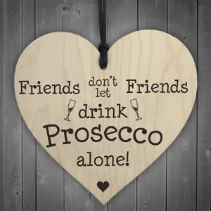 Red Ocean Friends Don't Drink Prosecco Alone Wooden Hanging Heart Plaque