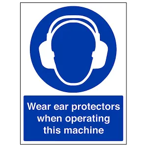 Wear Ear Protectors When Operating Machine PPE Sign - Rigid Plastic - 300x400mm (x3)