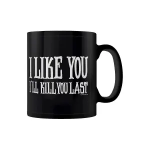 Grindstore I Like You Ill Kill You Last Mug Black/White (One Size)