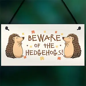 BEWARE OF THE HEDGEHOGS Funny Garden Sign Hedgehog Sign Family Gift Home Decor Plaque