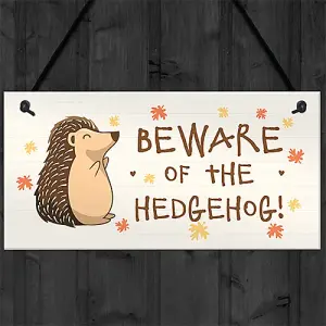 BEWARE OF THE HEDGEHOG Funny Garden Sign Hedgehog Sign Family Gift Home Decor Plaque