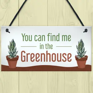 Funny Greenhouse Sign Find Me In The Greenhouse Plaque Hanging Door Sign Family Gift