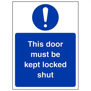 This Door Must Be Kept Locked Shut Sign - Rigid Plastic - 150x200mm (x3)